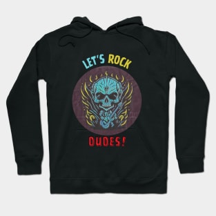 Let's Rock Dudes! // Aesthetic Hoodie